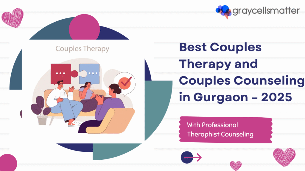 Best Couples Therapy and Couples Counseling in Gurgaon – 2025